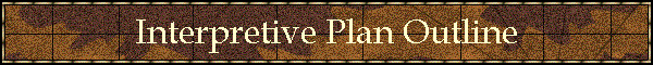 Interpretive Plan Outline